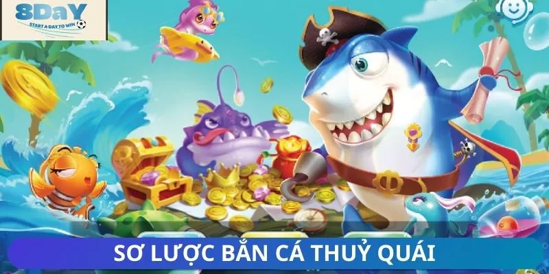 Sơ lược bắn cá thuỷ quái
