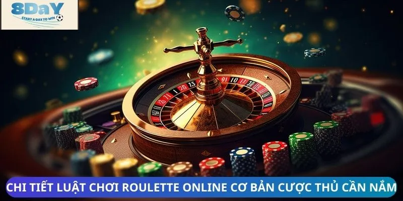 Chi tiết luật chơi Roulette online cơ bản cược thủ cần nắm
