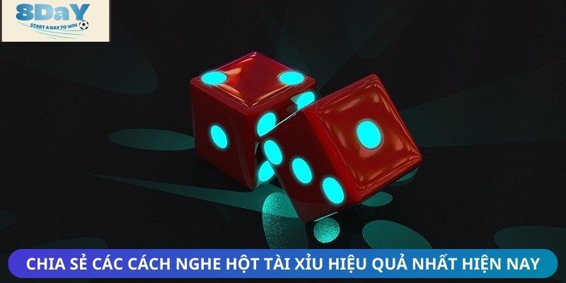 Chia sẻ các cách nghe hột tài xỉu hiệu quả nhất hiện nay