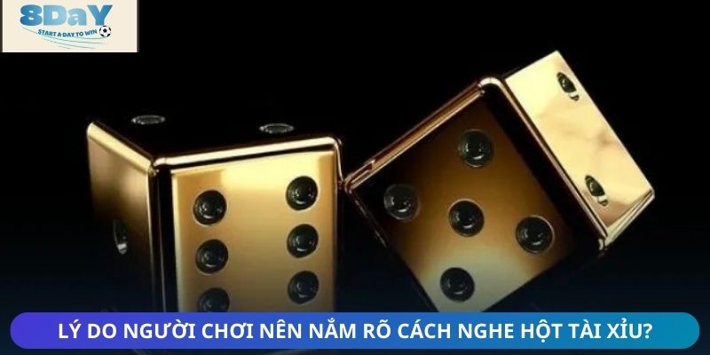 Lý do người chơi nên nắm rõ cách nghe hột tài xỉu?