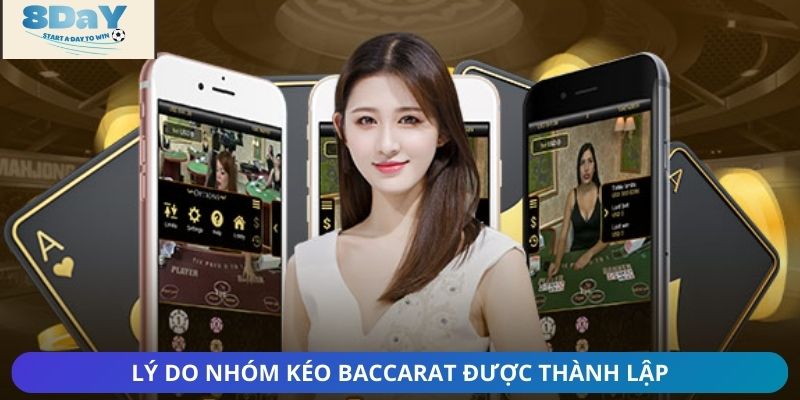 Lý do nhóm kéo Baccarat được thành lập