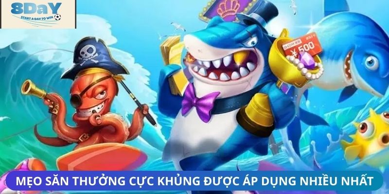 Mẹo săn thưởng cực khủng được áp dụng nhiều nhất hiện nay