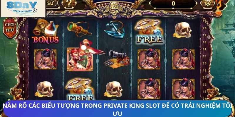 Nắm rõ các biểu tượng trong Private King Slot để có trải nghiệm tối ưu