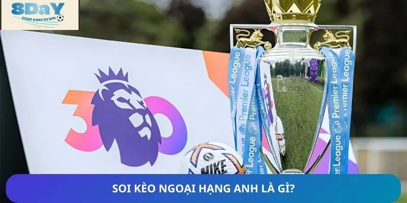 Soi kèo Ngoại hạng Anh dự đoán kết quả các trận đấu sắp tới