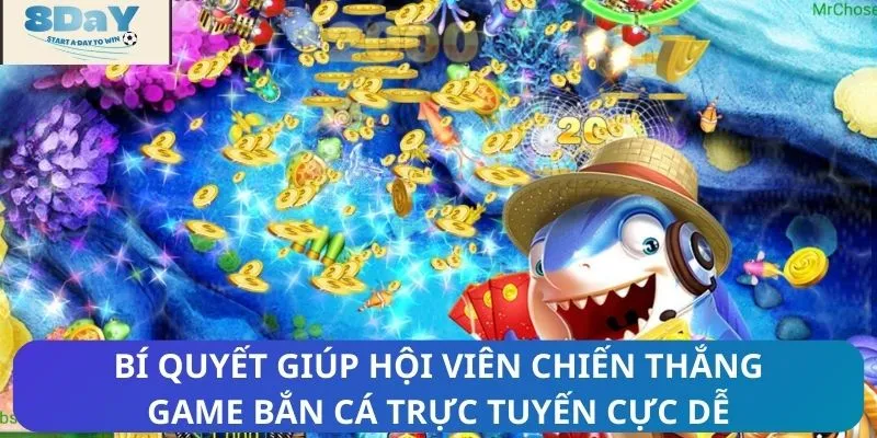 Bí quyết giúp hội viên chiến thắng game bắn cá trực tuyến cực dễ
